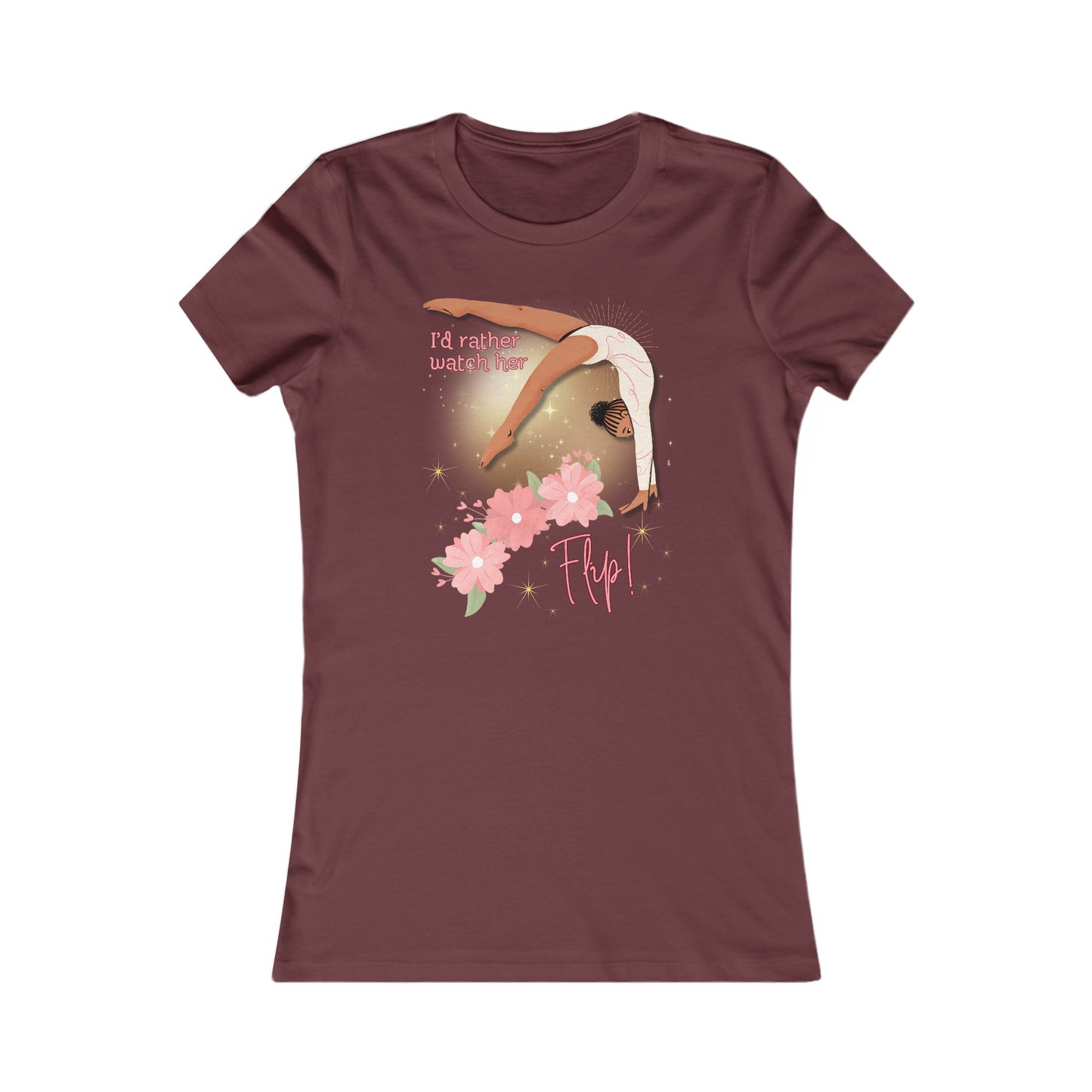 Flippin' Flowers - "I'd Rather Watch Her Flip!" Women's Slim Fit Tee