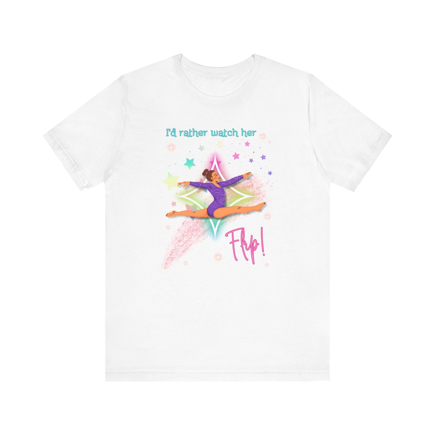 Leapin' Lightyears - "I'd Rather Watch Her Flip!" Adult Unisex Tee