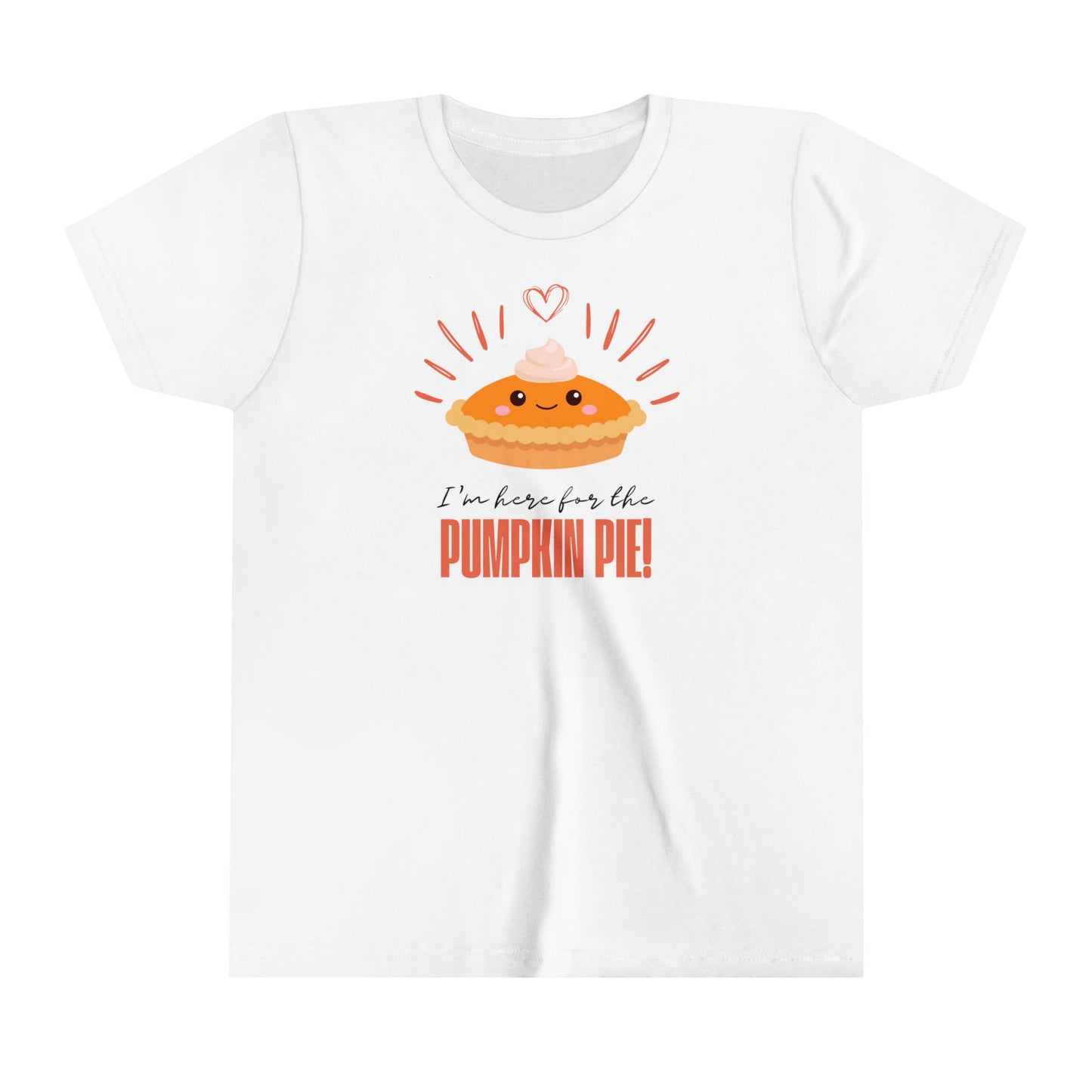 Youth Tee - "I'm here for the Pumpkin Pie" Thanksgiving Design