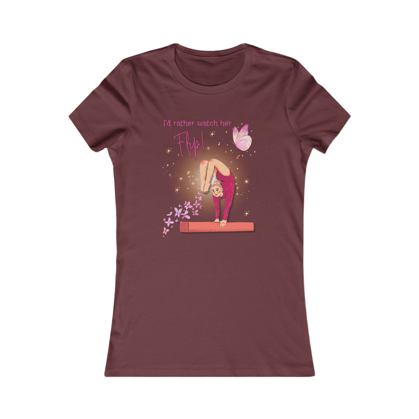 Butterfly Toes - "I'd Rather Watch Her Flip!" Women's Slim Fit Tee