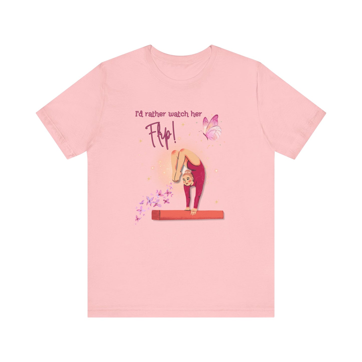 Butterfly Toes - "I'd Rather Watch Her Flip!" Adult Unisex Tee